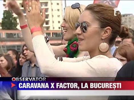 Caravana X Factor, la Bucuresti