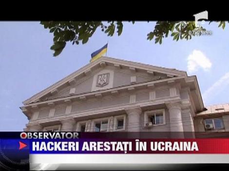 Hackeri arestati in Ucraina