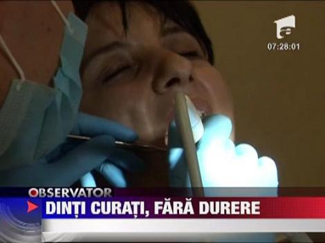 Dinti curati, fara durere