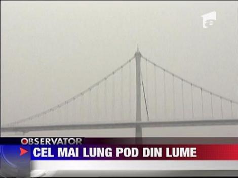 Cel mai lung pod din lume, inaugurat in China