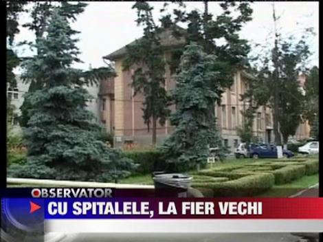 Cu spitalele, la fier vechi
