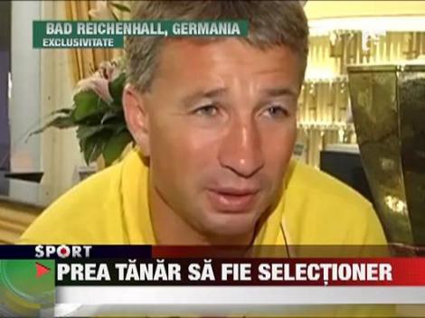 Dan Petrescu a refuzat nationala pentru ca e prea tanar!
