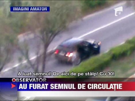 Extraordinar! Au furat semnul de circulatie