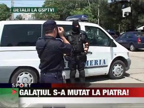 Galatiul s-a mutat astazi la Piatra Neamt