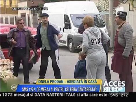 Ionela Prodan, asediata in casa