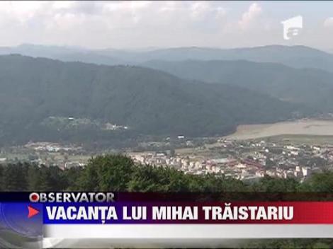 Vacanta lui Mihai Traistariu