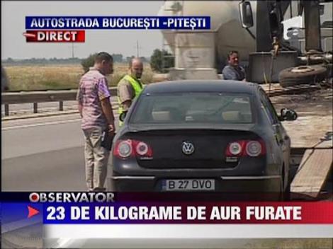 23 de kilograme de aur furate pe autostrada