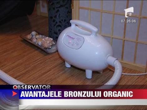 Sanatate: Avantajele bronzului organic