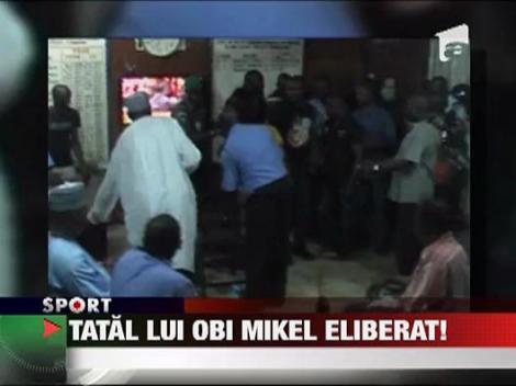 Tatal fotbalistului John Obi Mikel a fost scapat din mainile rapitorilor
