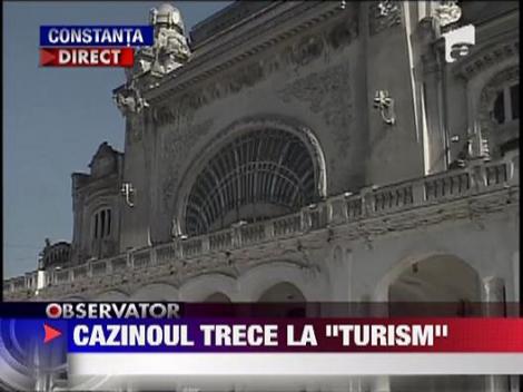 Cazinoului din Constanta trece la Ministerului Turismului