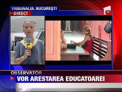 Se judeca libertatea educatoarei hoate
