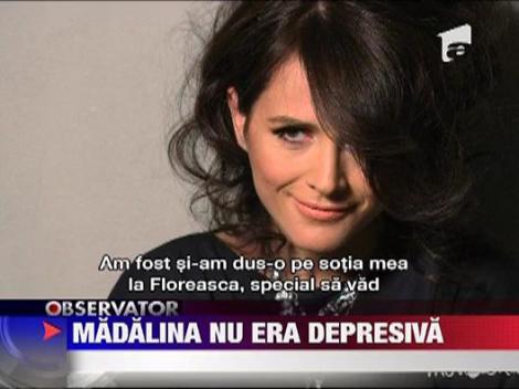 Madalina Manole nu era depresiva si nu avea tulburari psihice