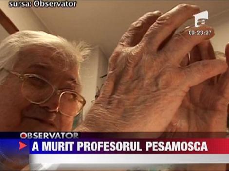 A murit profesorul Pesamosca
