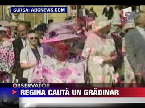 Regina Elisabeta isi cauta un gradinar