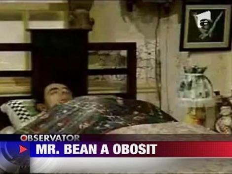 Mister Bean a obosit