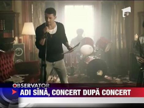 Adi Sina, concert dupa concert