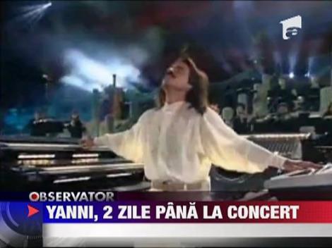 2 zile pana la concertul Yanni