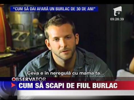 Cum sa scapi de fiul burlac