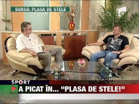 Dorinel Munteanu a picat in "Plasa de stele!"