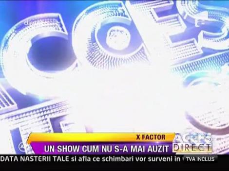 X Factor, un show cum nu s-a mai auzit