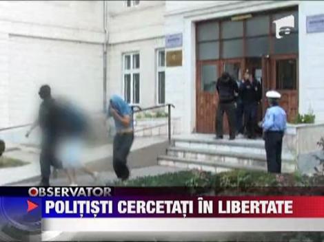 Politisti cercetati in libertate
