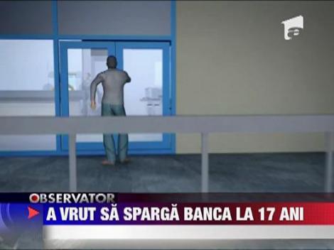 A vrut sa jefuiasca o banca la doar 17 ani