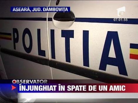 Injunghiat pe la spate de un prieten