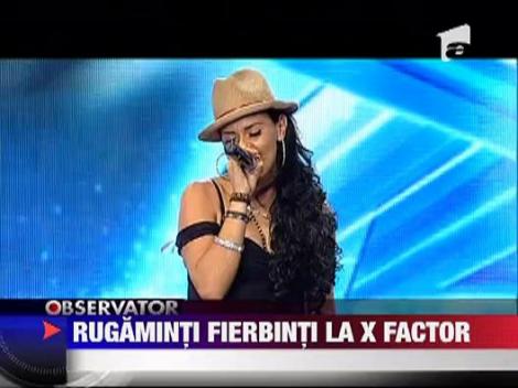 Rugaminti fierbinti la X Factor