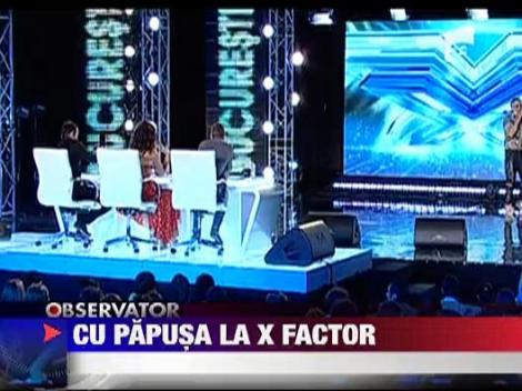 Cu papusa la X Factor
