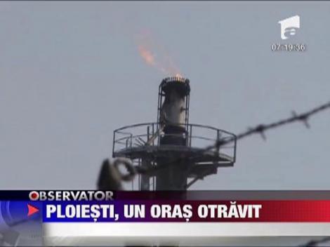 Ploiesti, un oras otravit