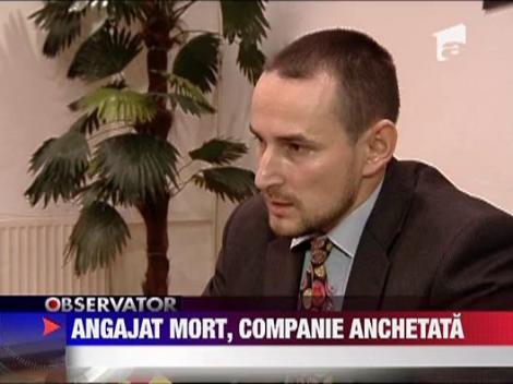 Angajat mort din epuizare, companie anchetata