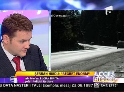 Seful Politiei Rutiere: "Unii martori din cazul Huidu sunt mincinosi"