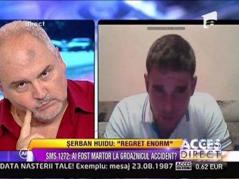 Un nou martor vorbeste despre tragedia provocata de Huidu