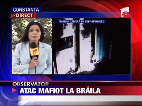 Atac mafiot la Braila
