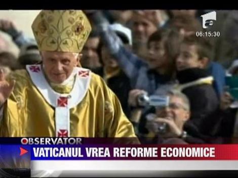 Vaticanul vrea reforme economice