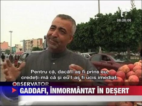 Gaddafi va fi inmormantat in desert