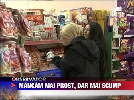 Mancam mai prost, dra mai scump