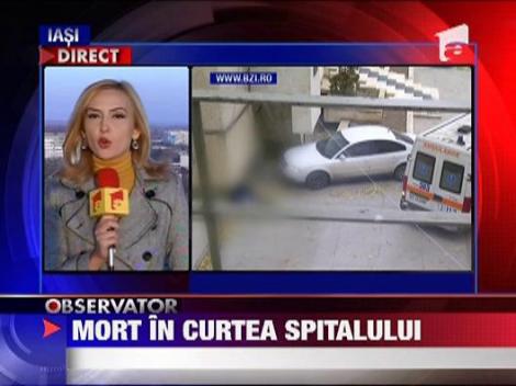 A murit in curtea spitalului Parhon din Iasi