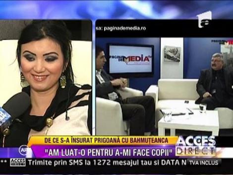 Silviu Prigoana: "Am luat-o pe Bahmuteanu pentru a-mi face copii"