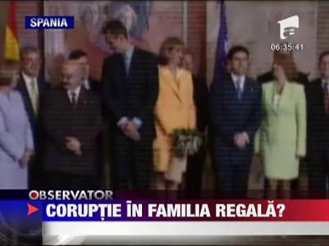Familia regala din Spania este afectata de un scandal de coruptie