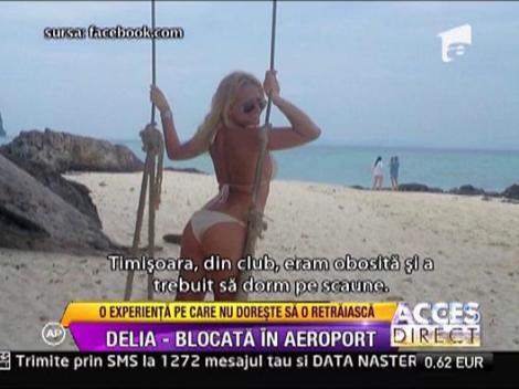 Delia a ramas blocata in aeroport