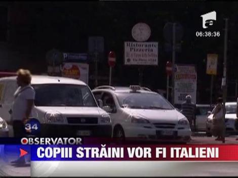 Copiii straini nascuti in Italia vor fi italieni