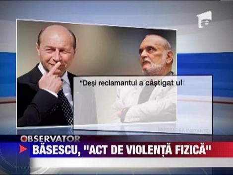 Magistratii - Traian Basescu a savarsit un act de violenta fizica