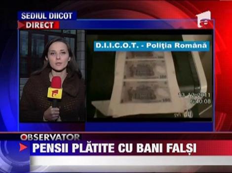 Pensii platite cu bani falsi