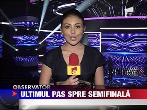 X Factor: Ultimul pas spre semifinala