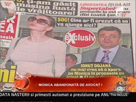 Monica, abandonata de avocat!