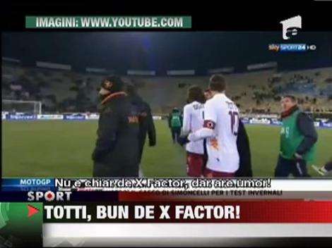 Francesco Totti, bun de X Factor!