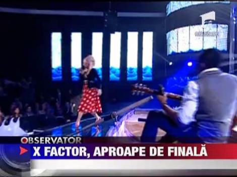 X Factor, aproape de finala