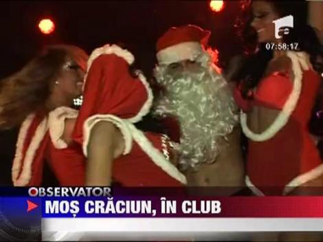 Mos Craciun si-a facut timp sa treaca si prin cluburile din Bucuresti