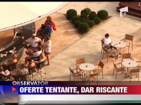 Oferte Last Minute tentante, dar riscante